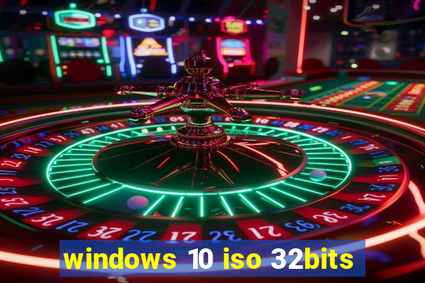 windows 10 iso 32bits